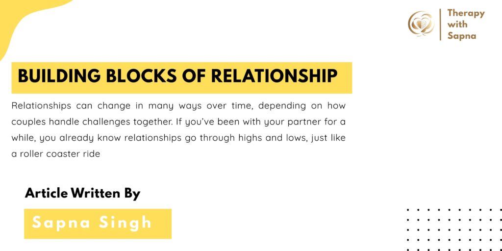 Building Block of Relationship | Therapy with Sapan